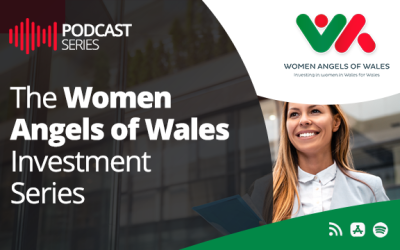 Women Angels of Wales Launches Podcast Series to Change Perceptions Around Investment