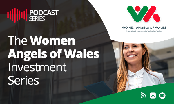 Women Angels of Wales Launches Podcast Series to Change Perceptions Around Investment